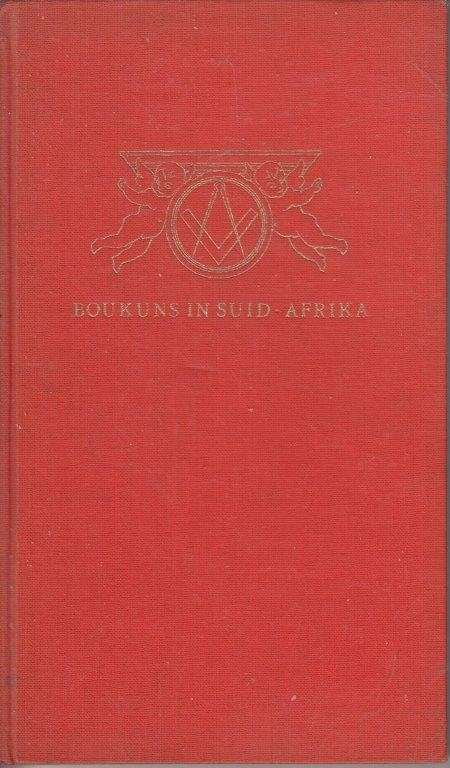 Boukuns in Suid-afrika - 'n Beknopte oorsig van ons Boustyle en Bouwyse Geskryf en Afgebeeld