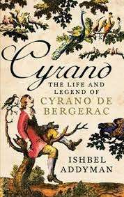 Cyrano - The Life and Legend of Cyrano de Bergerac (Hardcover) - Addyman, Ishbel