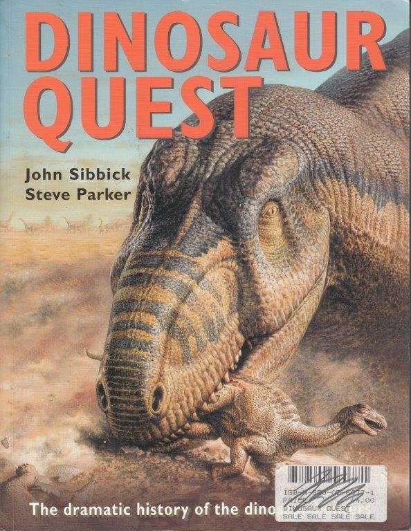 Dinosaur Quest: The Epic Story Of The Discovery Of The Dinosaur - Parker, Steve