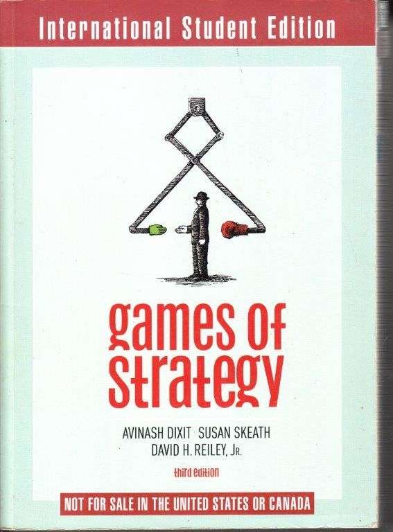 Games Of Strategy - Dixit, Avinash K. & Reiley, David H. & Skeath, Susan