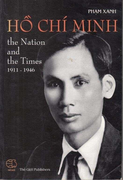 Ho Chi Minh: The Nation and the Times 1911-1946 - Xanhi, Pham