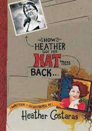 How Heather Got Her Hat'ness Back - Costaras, Heather