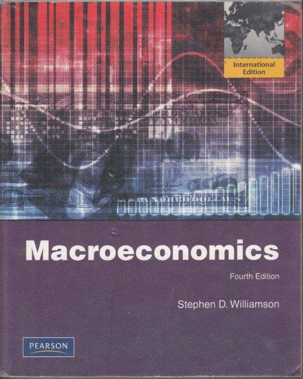 Macroeconomics (Fourth Edition) - Williamson, Stephen .