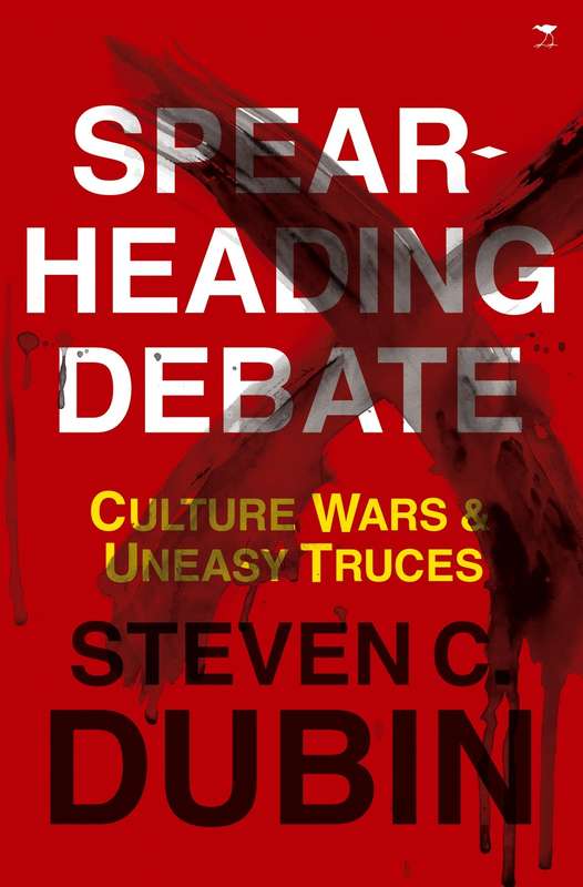 Spearheading Debate: Culture Wars & Uneasy Truces - Dubin, Steven C.