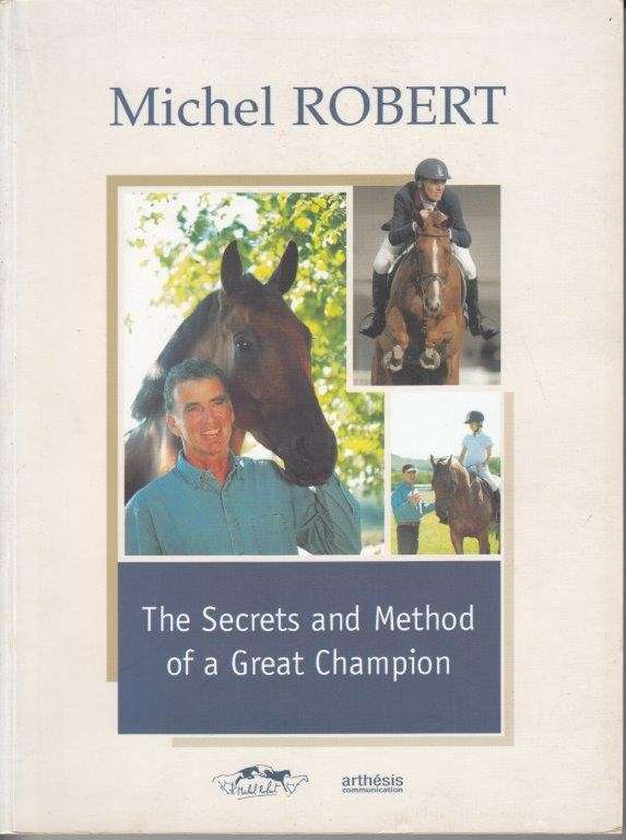 The Secrets And Method of a Great Champion - Robert, Michel