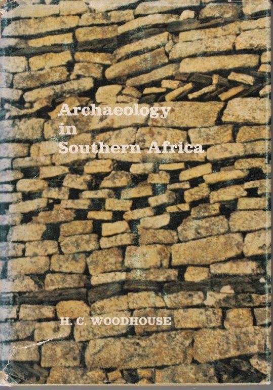 Archaeology in Southern Africa - Woodhouse, H. C.