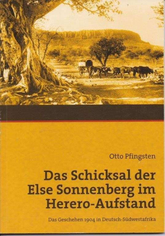 Das Schicksal der Else Sonnenberg im Herero-Aufstand - Das Geschehen 1904 in Deutsch-Sudwestafrika