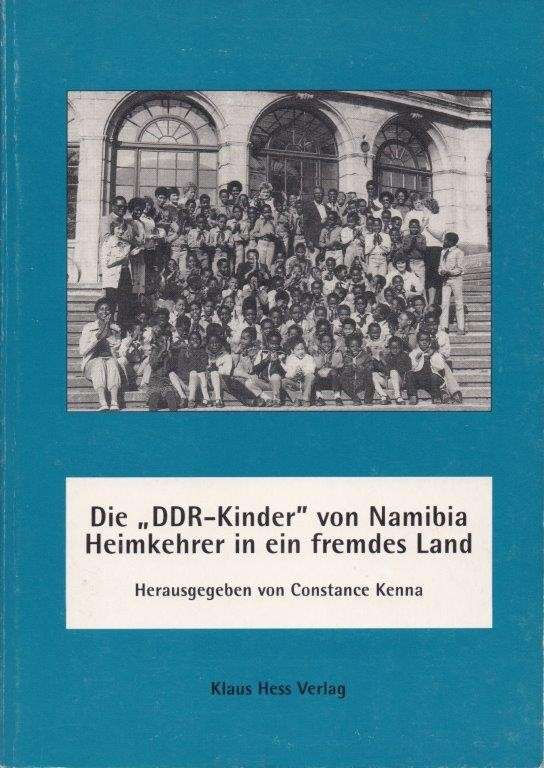 Die DDR-Kinder von Namibia   Heimkehrer in ein fremdes Land - Kenna, Constance