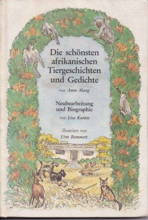 Die Schonsten Afrikanischen Tiergeschichten und Gedichte Neubearbeitet und Biographie von Lisa Kuntz