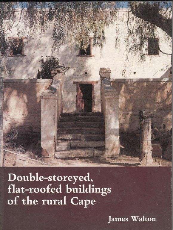 Double-Storeyed Flat-Roofed Buildings of the Rural Cape - Walton, James