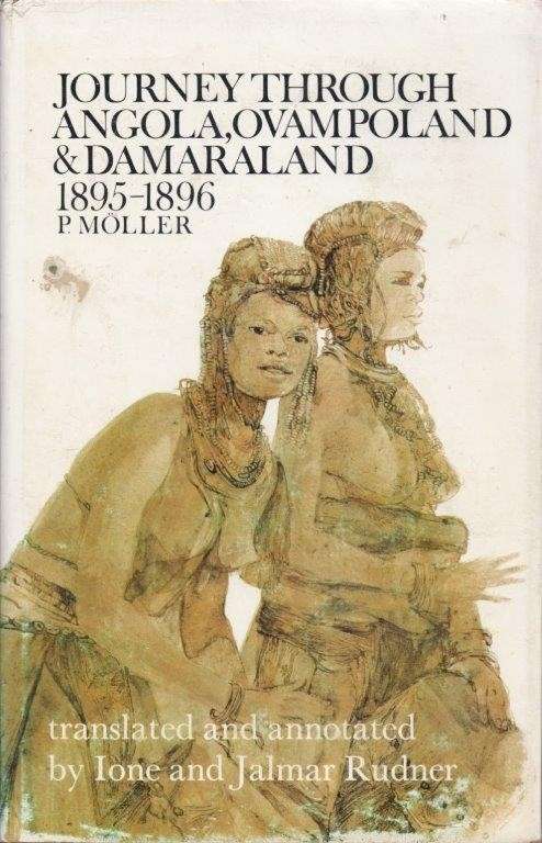 Journey through Angola, Ovampoland & Damaraland 1895-1896 Translated and annotated by Ione and Jalma