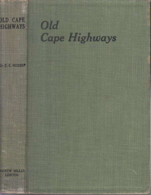 Old Cape Highways (1927 Hardcover) - Mossop, E. E.