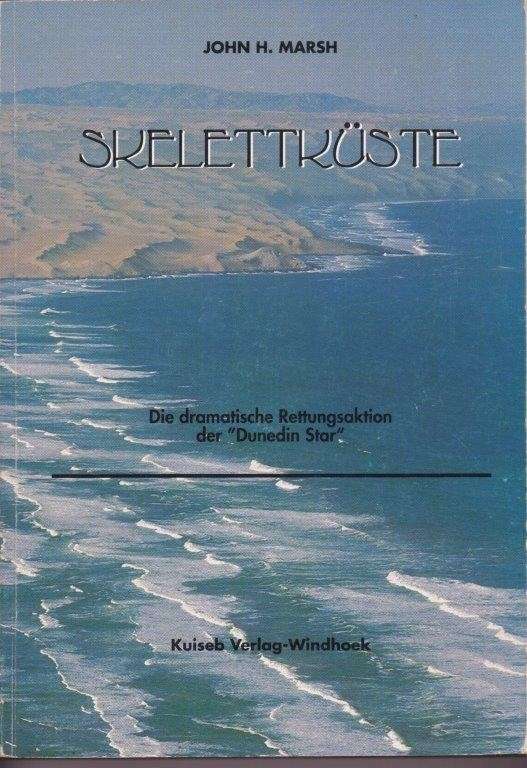 Skelettkuste  - Die dramatische Rettungsaktion der Dunedin Star - Marsh, John H.