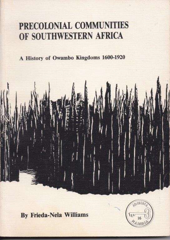Precolonial Communities of Southwestern Africa - A History of Owambo Kingdoms 1600 - 1920 Archeia 16
