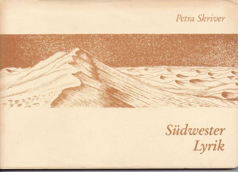 Sudwester Lyrik - Zeichen eines Wustenlandes - Gedichte und Radierungen - Skriver, Petra