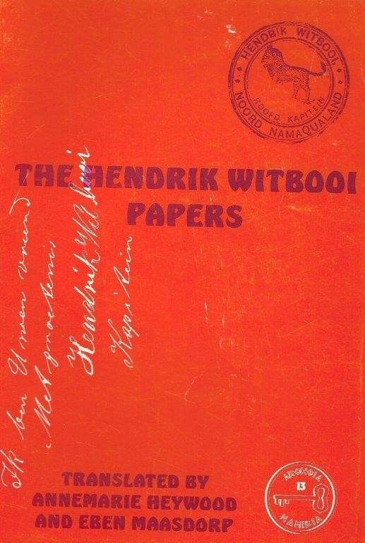 The Hendrik Witbooi Papers - Witbooi, Hendrik & Heywood & Maasdorp & Lau, Brigitta