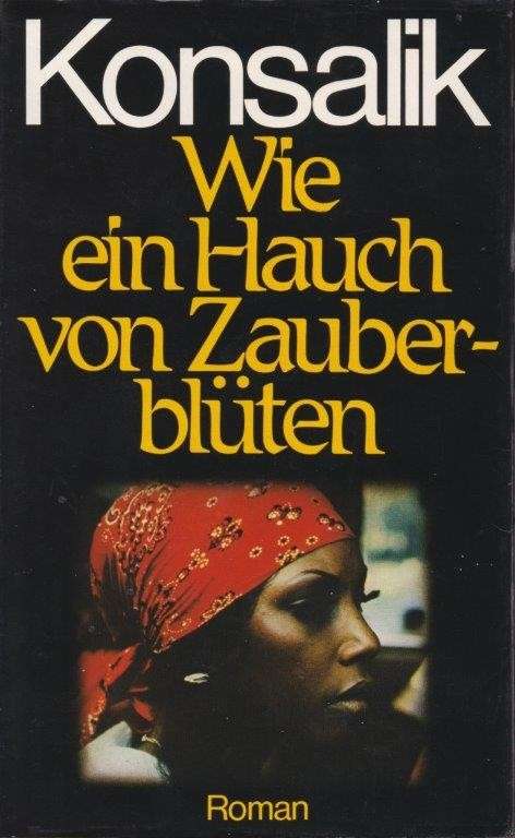 Wie ein Hauch von Zauberbluten (Hardcover) - Konsalik, Heinz G.