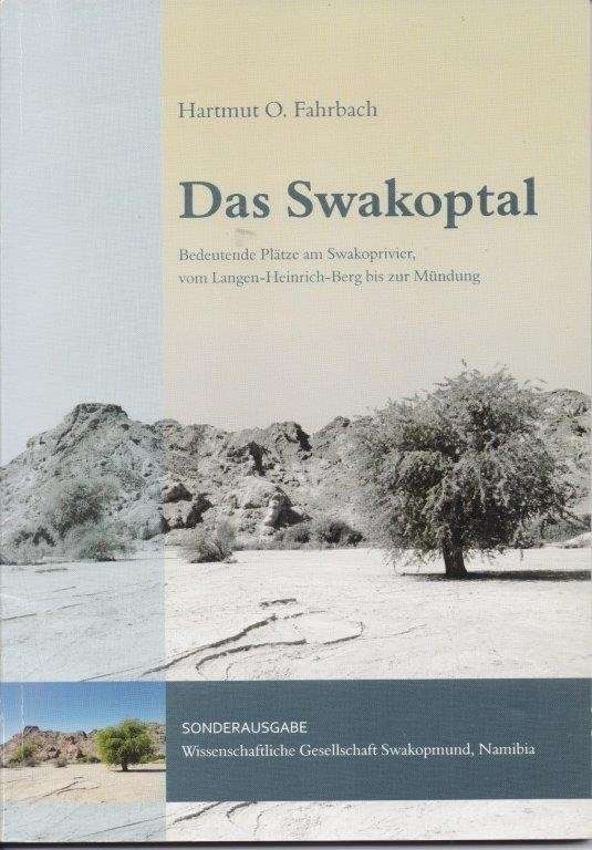 Das Swakoptal - Bedeutende Platze am Swakoprivier vom Langen-Heinrich-Berg bis zur Mundung