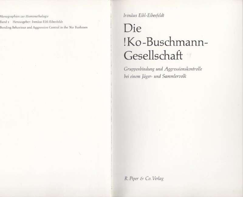 Die !Ko-Buschmann-Gesellschaft - Gruppenbildung und Aggressionskontrolle - Eibl-Eibelsfeldt, Irenaus