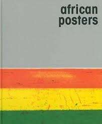 African Posters - A Catalogue of the Poster Collection in the Basler Afrika Bibliographien (Hardcove
