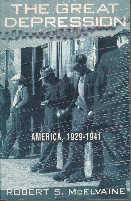 The Great Depression: America 1929-1941 - McElvaine, Robert S.