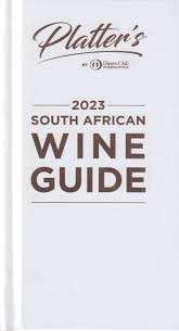 Platter's South African Wine Guide 2023 - John Platter Wine Guide Limited