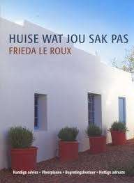Huise Wat Jou Sak Pas - le Roux, Frieda