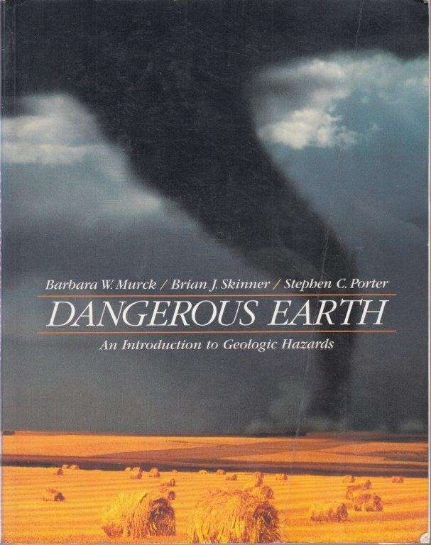 Dangerous Earth - Murck, Barbara W. & Skinner, Brian J. & Porter, Stephen C.