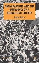 Anti-Apartheid and the Emergence of a Global Civil Society - Thorn, Hakan