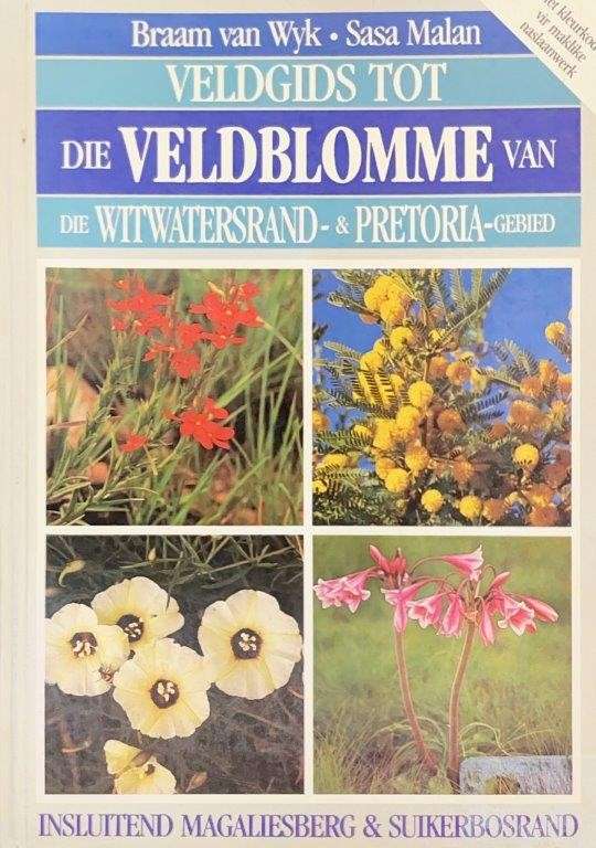 Veldgids tot die Veldblomme van die Witwatersrand en Pretoria Gebied - Van Wyk, Braam & Malan, Sasa