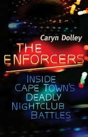 The Enforcers - Inside Cape Town's Deadly Nightclub Battles - Dolley, Caryn