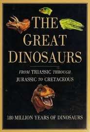 The Great Dinosaurs: A Story of the Giants' Evolution: From Triassic through Jurassic to Cretaceous