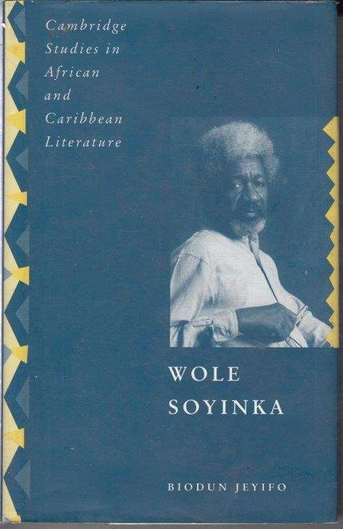 Wole Soyinka: Politics, Poetics, And Postcolonialism (Hardcover) - Jeyifo, Biodun