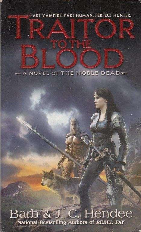 Traitor to the Blood (The Noble Dead) - Hendee, Barb & Hendee, J. C.