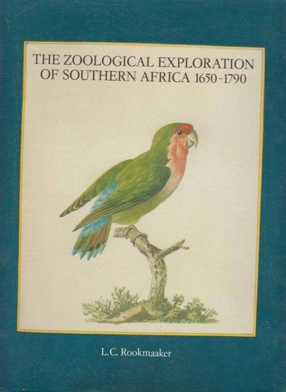 The Zoological Exploration Of Southern Africa, 1650-1790 (Hardcover) - Rookmaaker, L.C.