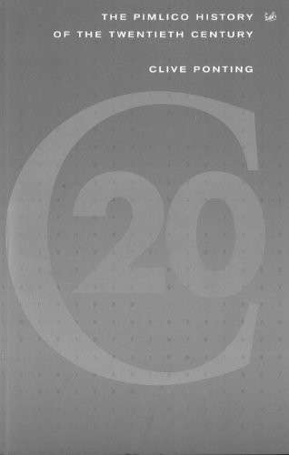 The Pimlico History of theTwentieth Century - Ponting, Clive