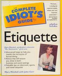 The Complete Idiot's Guide To Etiquette (The Complete Idiot's Guide) - Mitchell, Mary