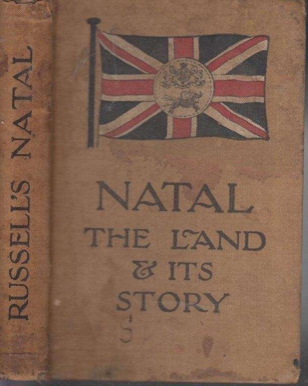 Natal, The Land and its Story (No Map) - Russell, Robert