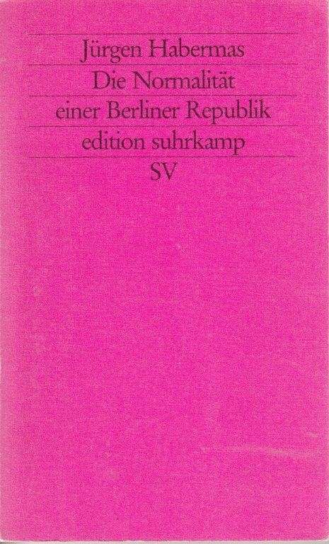 Die Normalitat Einer Berliner Republik (German) - Habermas, Jurgen