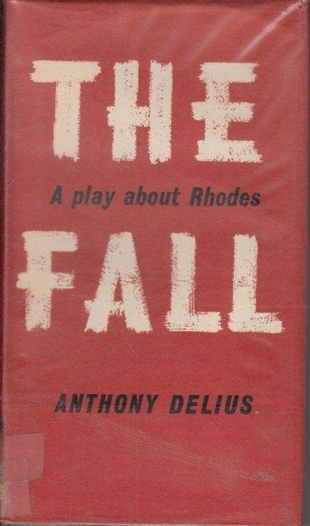 The Fall. A Play about Rhodes (HardcoveR) - Delius, Anthony