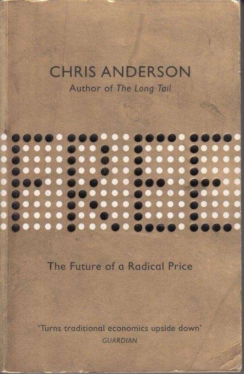 Free: The Future of a Radical Price - Anderson, Chris