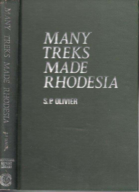 Many Treks Made Rhodesia  (Rhodesiana Reprint Library Silver Series Vol. 6) - Olivier, C. P.