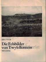 Die Felsbilder von Twyfelfontein Sudwestafrika - Viereck, Albert