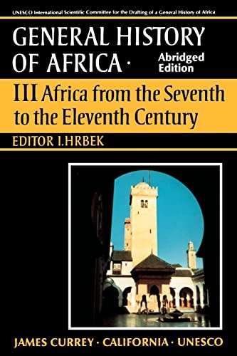 General History of Africa: Africa from the Seventh to the Eleventh Century Vol. 3 - Hrbek, I. (ed)