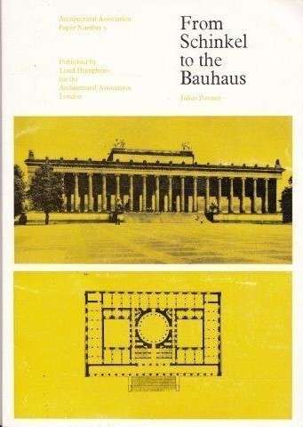 From Schinkel to the Bauhaus (Architectural Association Papers) - Posener, Julius