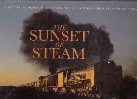The Sunset Of Steam (Signed Hardcover) - Moore, Dennis