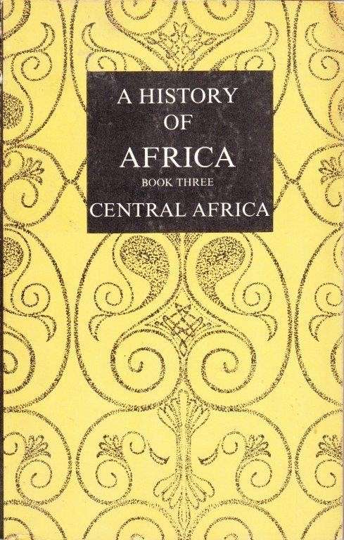 A History of Africa: Central Africa: Book 3: Malawi, Rhodesia, Zambia - Ward, W. E. F.
