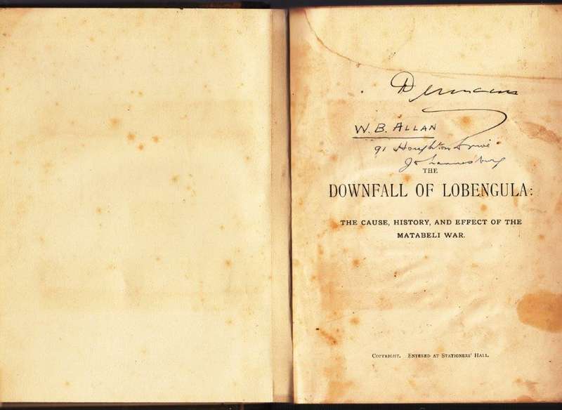 The Downfall of Lobengula: The Cause, History and Effect of the Matabeli War. With Contributions