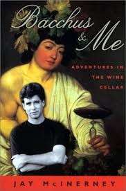 Bacchus & Me: Adventures In The Wine Cellar (Hardcover) - McInerney, Jay