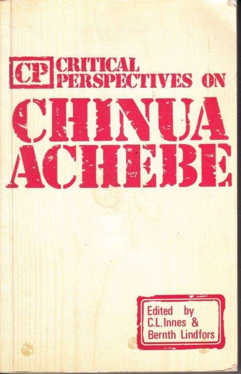 Critical Perspectives on Chinua Achebe - Lindfors, Bernth & Innes, C. L.
